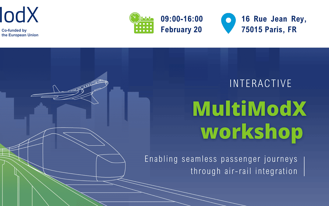 Interactive MultiModX workshop: enabling seamless passenger journeys through air-rail integration